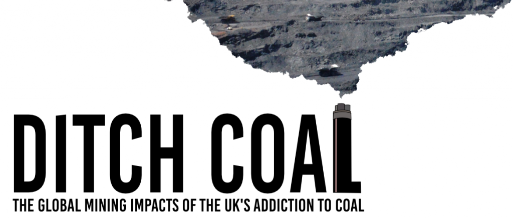 Ditch Coal: The Global Mining Impact of the UK's Addiction to Coal